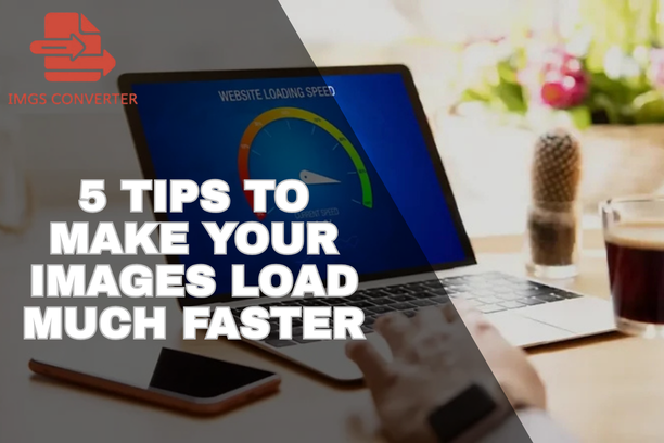 images load much faster